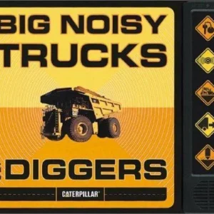 Big Noisy Trucks and Diggers